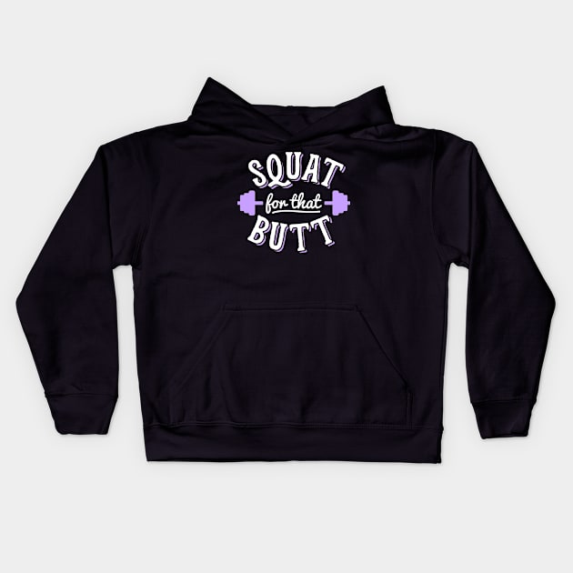 Squat For That Butt Kids Hoodie by brogressproject